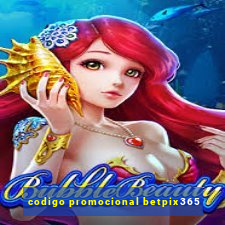 codigo promocional betpix365